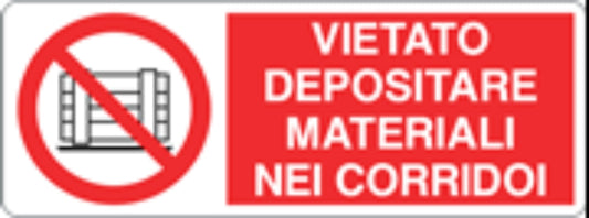 VIETATO DEPOSITARE MATERIALI NEI CORRIDOI - CARTELLO SEGNALETICO UNI ISO 7010 in Adesivo, Pannello in Forex, Pannello In Alluminio
