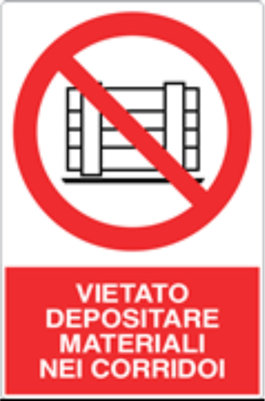 GLOBAL CARTELLO SEGNALETICO - VIETATO DEPOSITARE MATERIALI NEI CORRIDOI - Adesivo Resistente, Pannello in Forex, Pannello In Alluminio