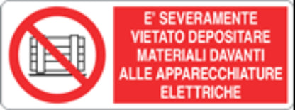 È SEVERAMENTE VIETATO DEPOSITARE MATERIALI DAVANTI ALLE APPARECCHIATURE ELETTRICHE - CARTELLO SEGNALETICO UNI ISO 7010 in Adesivo, Pannello in Forex, Pannello In Alluminio