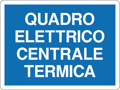 GLOBAL CARTELLO SEGNALETICO - QUADRO ELETTRICO CENTRALE TERMICA - Adesivo Resistente, Pannello in Forex, Pannello In Alluminio