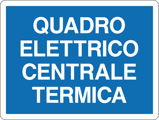 GLOBAL CARTELLO SEGNALETICO - QUADRO ELETTRICO CENTRALE TERMICA - Adesivo Resistente, Pannello in Forex, Pannello In Alluminio