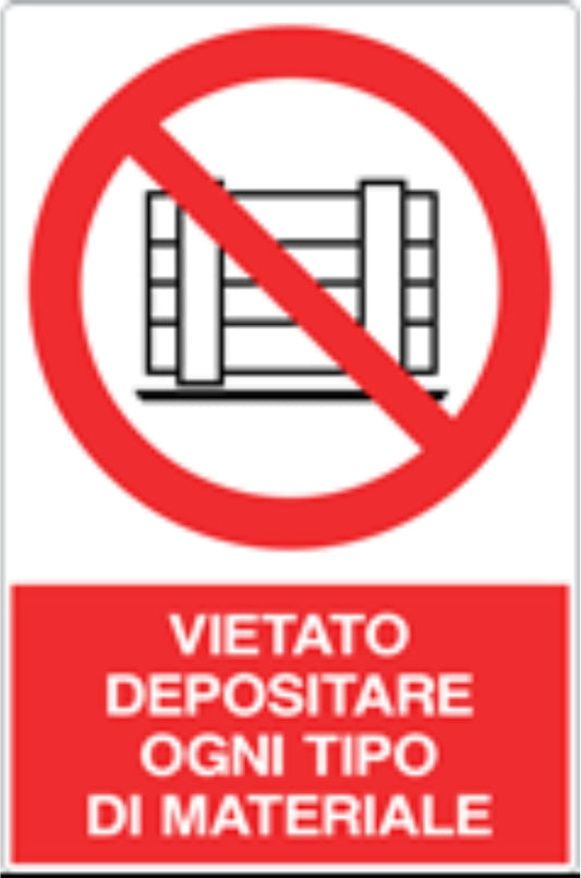 GLOBAL CARTELLO SEGNALETICO - VIETATO DEPOSITARE OGNI TIPO DI MATERIALE - Adesivo Resistente, Pannello in Forex, Pannello In Alluminio