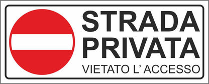 STRADA PRIVATA VIETATO L' ACCESSO - CARTELLO SEGNALETICO UNI ISO 7010 in Adesivo Resistente, Pannello in Forex, Pannello In Alluminio