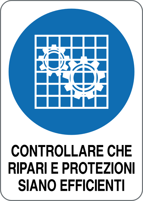 GLOBAL CARTELLO SEGNALETICO - CONTROLLARE CHE RIPARI E PROTEZIONI SIANO EFFICIENTI - Adesivo Resistente, Pannello in Forex, Pannello In Alluminio