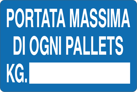 GLOBAL CARTELLO SEGNALETICO - PORTATA MASSIMA DI OGNI PALLETS KG - Adesivo Resistente, Pannello in Forex, Pannello In Alluminio