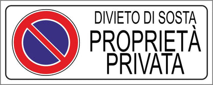 DIVIETO DI SOSTA PROPRIETÀ PRIVATA - CARTELLO SEGNALETICO UNI ISO 7010 in Adesivo Resistente, Pannello in Forex, Pannello In Alluminio