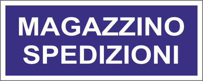 Magazzino spedizioni - CARTELLO SEGNALETICO UNI ISO 7010 in Adesivo Resistente, Pannello in Forex, Pannello In Alluminio