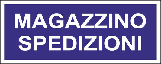 Magazzino spedizioni - CARTELLO SEGNALETICO UNI ISO 7010 in Adesivo Resistente, Pannello in Forex, Pannello In Alluminio