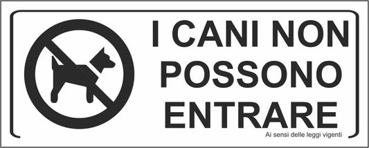 I cani non possono entrare - CARTELLO SEGNALETICO UNI ISO 7010 in Adesivo Resistente, Pannello in Forex, Pannello In Alluminio