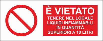 È vietato tenere nel locale liquidi infiammabili in quantità superiori a 10 litri - CARTELLO SEGNALETICO UNI ISO 7010 in Adesivo Resistente, Pannello in Forex, Pannello In Alluminio