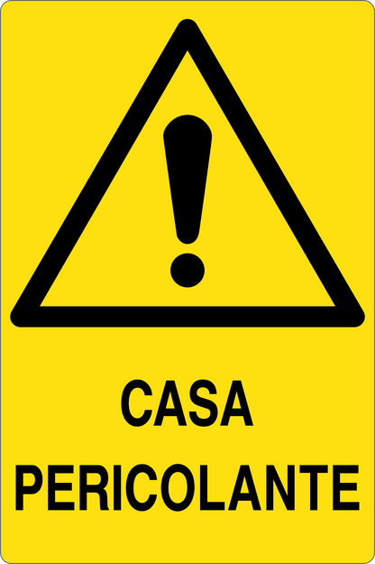 GLOBAL CARTELLO SEGNALETICO - CASA PERICOLANTE - Adesivo Resistente, Pannello in Forex, Pannello In Alluminio
