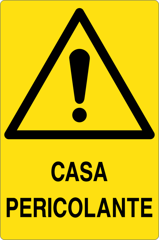 GLOBAL CARTELLO SEGNALETICO - CASA PERICOLANTE - Adesivo Resistente, Pannello in Forex, Pannello In Alluminio