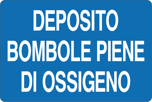 GLOBAL CARTELLO SEGNALETICO - DEPOSITO BOMBOLE PIENE DI OSSIGENO - Adesivo Resistente, Pannello in Forex, Pannello In Alluminio