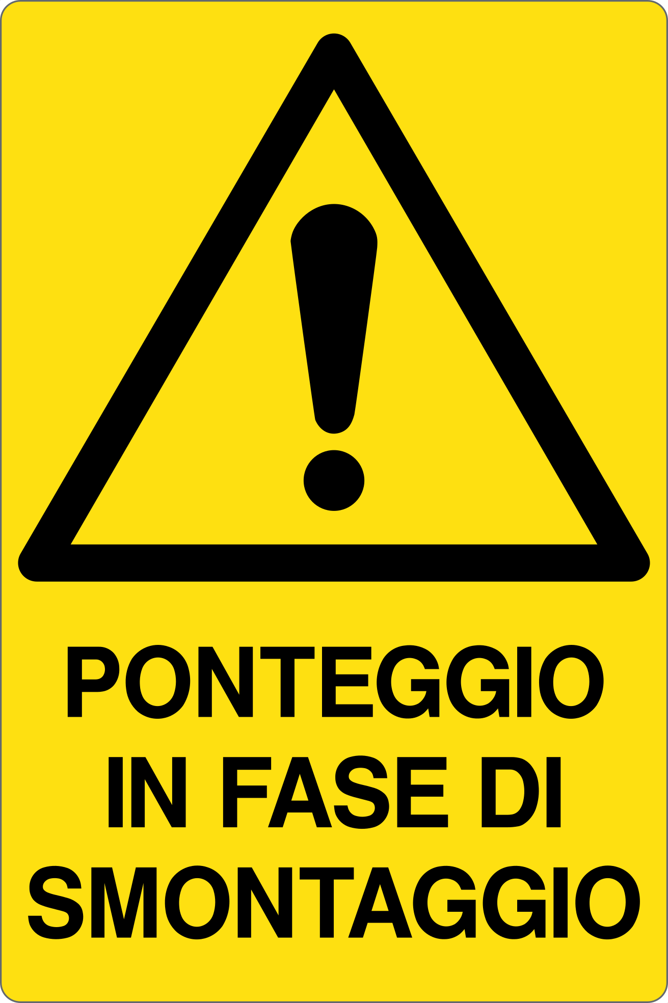 GLOBAL CARTELLO SEGNALETICO - PONTEGGIO IN FASE DI SMONTAGGIO - Adesivo Resistente, Pannello in Forex, Pannello In Alluminio
