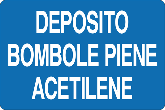 GLOBAL CARTELLO SEGNALETICO - DEPOSITO BOMBOLE PIENE ACETILENE - Adesivo Resistente, Pannello in Forex, Pannello In Alluminio