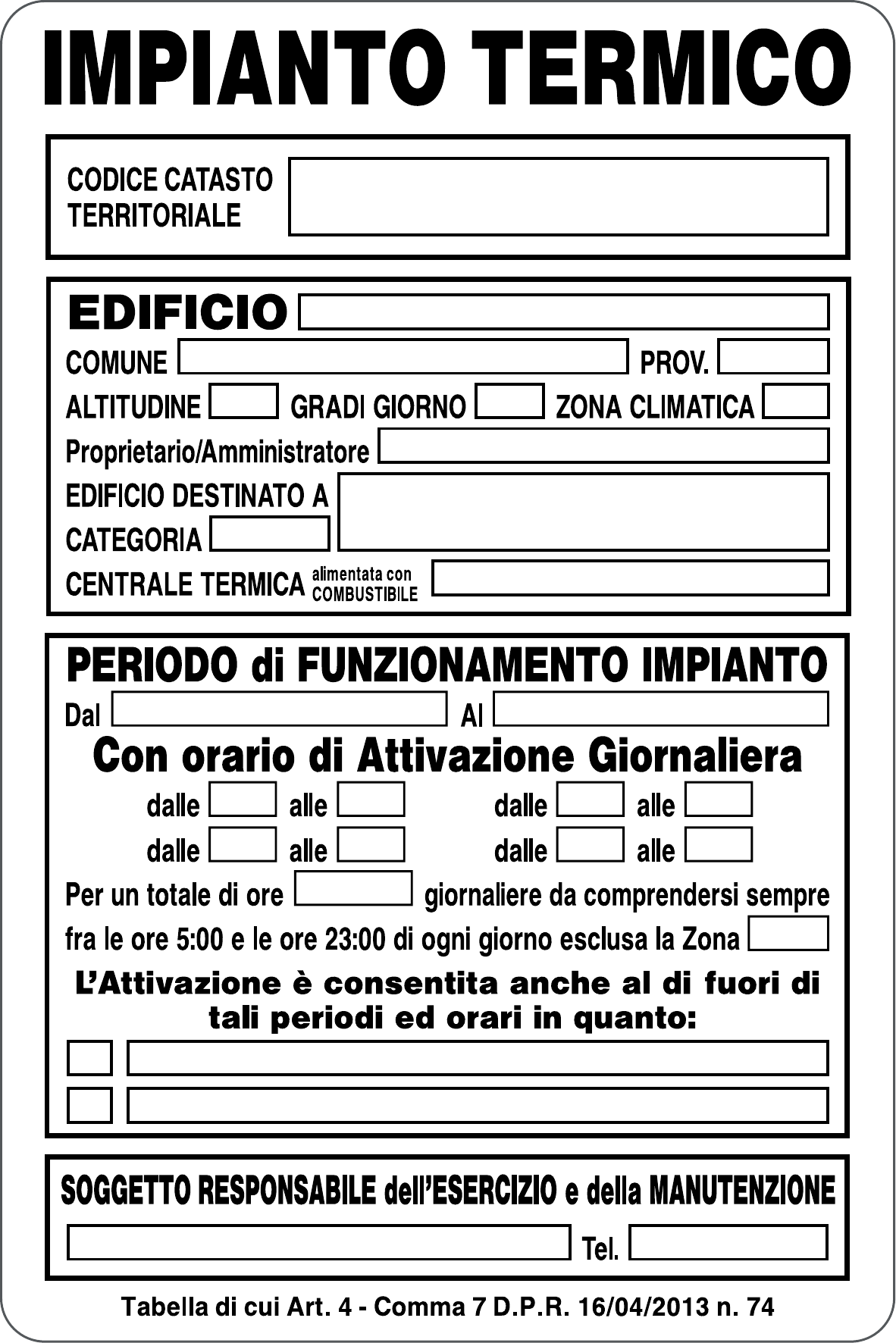 GLOBAL CARTELLO SEGNALETICO - IMPIANTO TERMICO CON SPAZIO PER DATI IMMOBILE E RESPONSABILE DELL'ESERCIZIO E DELLA MANUTENZIONE - Adesivo Resistente, Pannello in Forex, Pannello In Alluminio