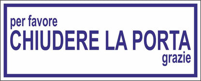 Per favore chiudere la porta - CARTELLO SEGNALETICO UNI ISO 7010 in Adesivo Resistente, Pannello in Forex, Pannello In Alluminio