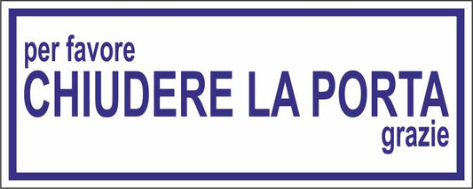 Per favore chiudere la porta - CARTELLO SEGNALETICO UNI ISO 7010 in Adesivo Resistente, Pannello in Forex, Pannello In Alluminio