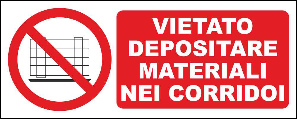 Vietato depositare materiali nei corridoi - CARTELLO SEGNALETICO UNI ISO 7010 in Adesivo Resistente, Pannello in Forex, Pannello In Alluminio
