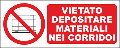Vietato depositare materiali nei corridoi - CARTELLO SEGNALETICO UNI ISO 7010 in Adesivo Resistente, Pannello in Forex, Pannello In Alluminio