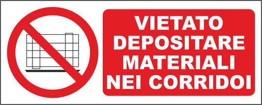 Vietato depositare materiali nei corridoi - CARTELLO SEGNALETICO UNI ISO 7010 in Adesivo Resistente, Pannello in Forex, Pannello In Alluminio