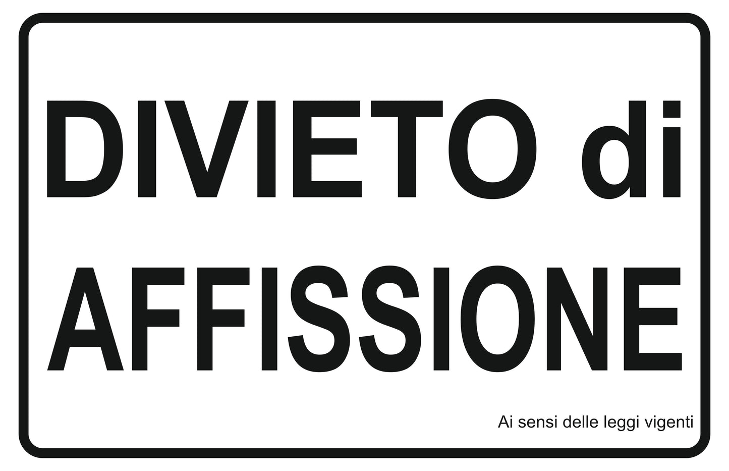 GLOBAL CARTELLO SEGNALETICO - divieto di affissione scritta - Adesivo Extra Resistente, Pannello in Forex, Pannello In Alluminio