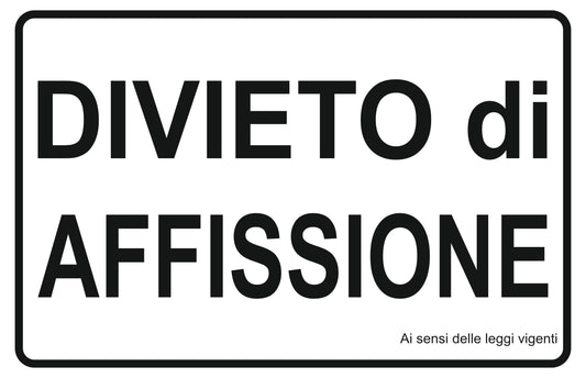GLOBAL CARTELLO SEGNALETICO - divieto di affissione scritta - Adesivo Extra Resistente, Pannello in Forex, Pannello In Alluminio