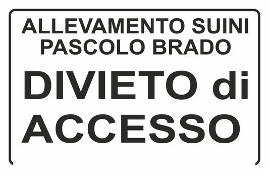 GLOBAL CARTELLO SEGNALETICO - Allevamento suini pascolo brado divieto di accesso - Adesivo Extra Resistente, Pannello in Forex, Pannello In Alluminio