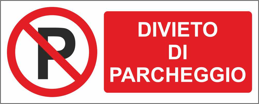 Divieto di parcheggio - CARTELLO SEGNALETICO UNI ISO 7010 in Adesivo Resistente, Pannello in Forex, Pannello In Alluminio