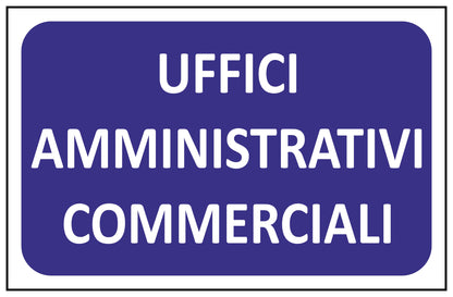 GLOBAL CARTELLO SEGNALETICO - UFFICI AMMINISTRATIVI COMMERCIALI - Adesivo Extra Resistente, Pannello in Forex, Pannello In Alluminio