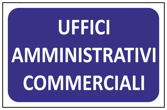 GLOBAL CARTELLO SEGNALETICO - UFFICI AMMINISTRATIVI COMMERCIALI - Adesivo Extra Resistente, Pannello in Forex, Pannello In Alluminio