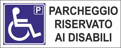 PARCHEGGIO RISERVATO AI DISABILI - CARTELLO SEGNALETICO UNI ISO 7010 in Adesivo Resistente, Pannello in Forex, Pannello In Alluminio