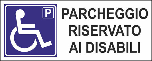 PARCHEGGIO RISERVATO AI DISABILI - CARTELLO SEGNALETICO UNI ISO 7010 in Adesivo Resistente, Pannello in Forex, Pannello In Alluminio