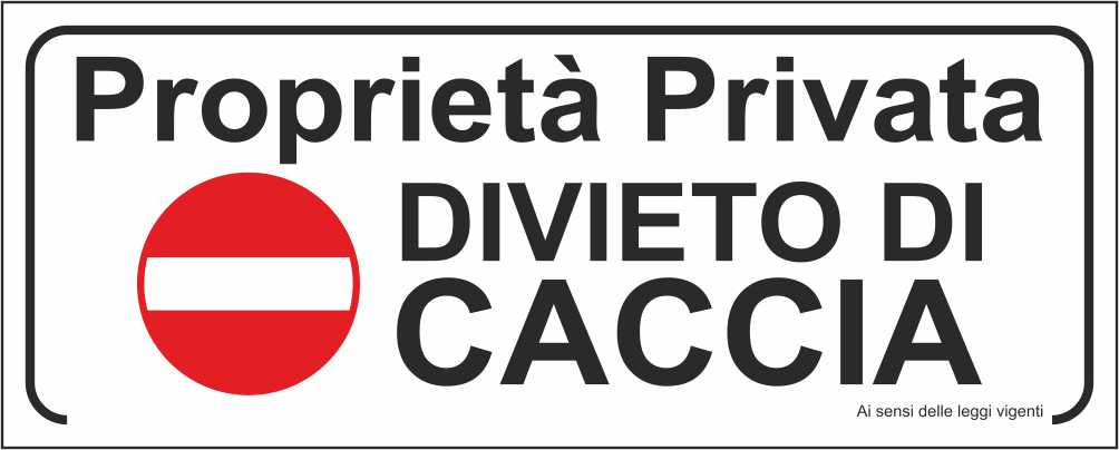 PROPRIETÀ PRIVATA DIVIETO DI CACCIA - CARTELLO SEGNALETICO UNI ISO 7010 in Adesivo Resistente, Pannello in Forex, Pannello In Alluminio