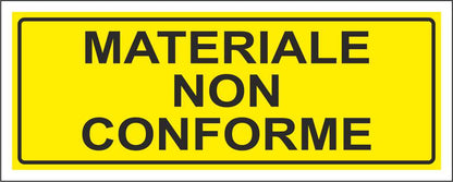 MATERIALE NON CONFORME - CARTELLO SEGNALETICO UNI ISO 7010 in Adesivo Resistente, Pannello in Forex, Pannello In Alluminio