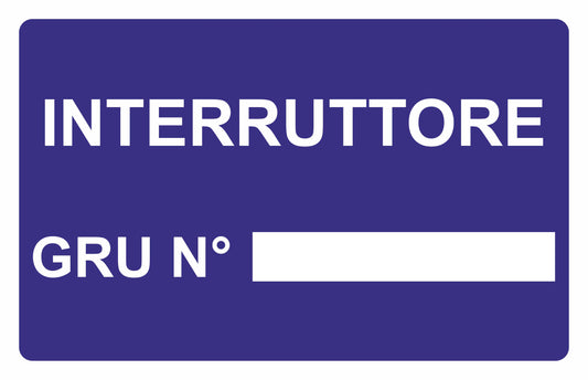 GLOBAL CARTELLO SEGNALETICO - INTERRUTTORE GRU N - Adesivo Extra Resistente, Pannello in Forex, Pannello In Alluminio