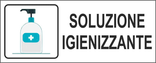 SOLUZIONE IGIENIZZANTE - CARTELLO SEGNALETICO UNI ISO 7010 in Adesivo Resistente, Pannello in Forex, Pannello In Alluminio