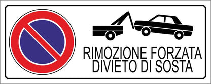 RIMOZIONE FORZATA DIVIETO DI SOSTA - CARTELLO SEGNALETICO UNI ISO 7010 in Adesivo Resistente, Pannello in Forex, Pannello In Alluminio