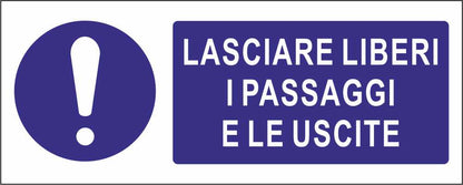 Lasciare liberi i passaggi e le uscite - CARTELLO SEGNALETICO UNI ISO 7010 in Adesivo Resistente, Pannello in Forex, Pannello In Alluminio