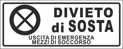 Divieto di sosta uscita di emergenza mezzi di soccorso - CARTELLO SEGNALETICO UNI ISO 7010 in Adesivo Resistente, Pannello in Forex, Pannello In Alluminio