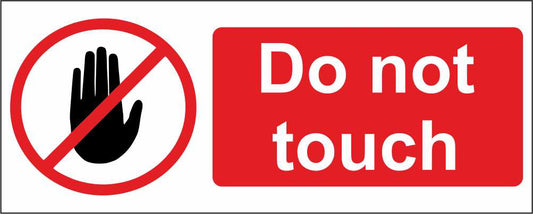 Do not touch - CARTELLO SEGNALETICO UNI ISO 7010 in Adesivo Resistente, Pannello in Forex, Pannello In Alluminio