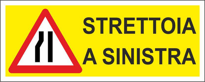 STRETTOIA A SINISTRA - CARTELLO SEGNALETICO UNI ISO 7010 in Adesivo Resistente, Pannello in Forex, Pannello In Alluminio