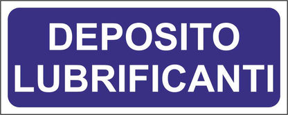 Deposito lubrificanti - CARTELLO SEGNALETICO UNI ISO 7010 in Adesivo Resistente, Pannello in Forex, Pannello In Alluminio