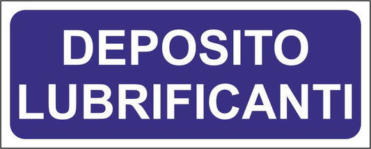 Deposito lubrificanti - CARTELLO SEGNALETICO UNI ISO 7010 in Adesivo Resistente, Pannello in Forex, Pannello In Alluminio