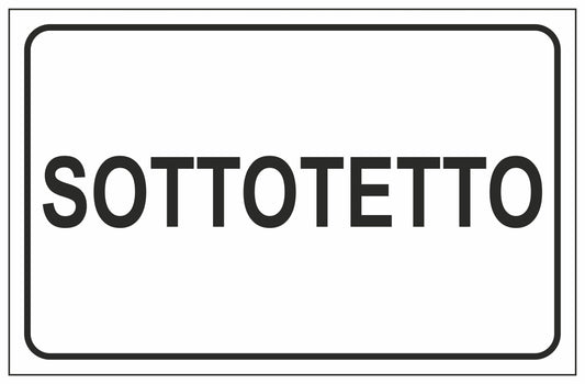 GLOBAL CARTELLO SEGNALETICO - SOTTOTETTO - Adesivo Extra Resistente, Pannello in Forex, Pannello In Alluminio