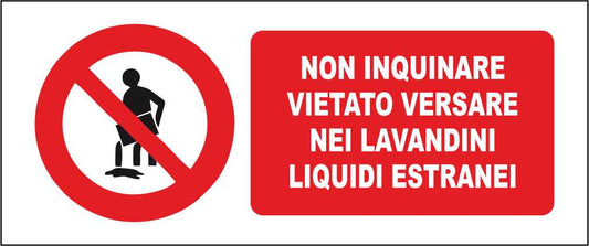 Non inquinare vietato versare nei lavandini liquidi estranei - CARTELLO SEGNALETICO UNI ISO 7010 in Adesivo Resistente, Pannello in Forex, Pannello In Alluminio