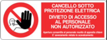 CANCELLO SOTTO PROTEZIONE ELETTRICA - DIVIETO DI ACCESSO - CARTELLO SEGNALETICO UNI ISO 7010 in Adesivo, Pannello in Forex, Pannello In Alluminio