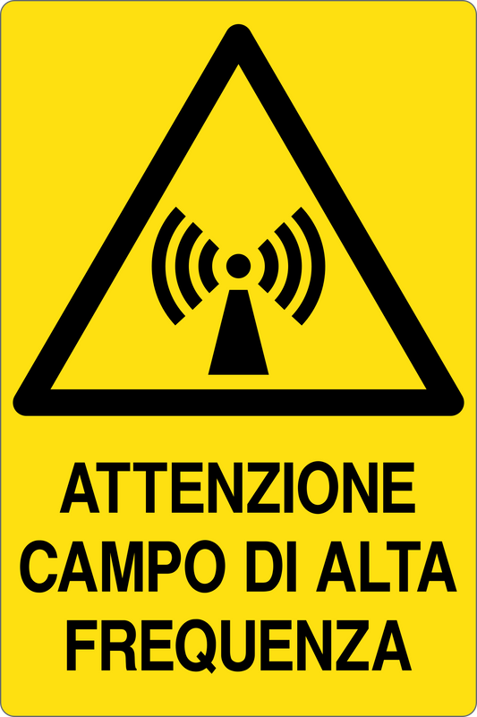 GLOBAL CARTELLO SEGNALETICO - ATTENZIONE CAMPO DI ALTA FREQUENZA - Adesivo Resistente, Pannello in Forex, Pannello In Alluminio