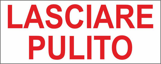 LASCIARE PULITO - CARTELLO SEGNALETICO UNI ISO 7010 in Adesivo Resistente, Pannello in Forex, Pannello In Alluminio