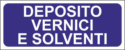 DEPOSITO VERNICI E SOLVENTI - CARTELLO SEGNALETICO UNI ISO 7010 in Adesivo Resistente, Pannello in Forex, Pannello In Alluminio